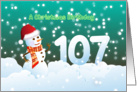 107th Birthday on Christmas - Snowman and Snow card