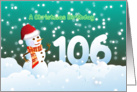 106th Birthday on Christmas - Snowman and Snow card