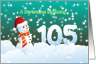 105th Birthday on Christmas - Snowman and Snow card