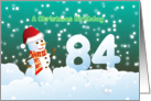 84th Birthday on Christmas - Snowman and Snow card