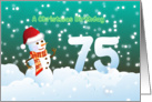 75th Birthday on Christmas - Snowman and Snow card