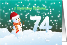 74th Birthday on Christmas - Snowman and Snow card