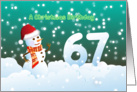 67th Birthday on Christmas - Snowman and Snow card