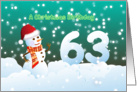 63rd Birthday on Christmas - Snowman and Snow card