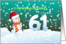 61st Birthday on Christmas - Snowman and Snow card