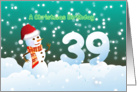 39th Birthday on Christmas - Snowman and Snow card