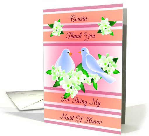 Cousin Thank You For Being My Maid Of Honor - Doves and Fresia card