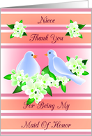 Niece Thank You For Being My Maid Of Honor - Doves and Fresia card