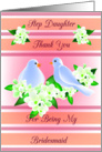 Step Daughter Thank You For Being My Bridesmaid - Doves and Fresia card