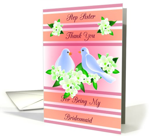 Step Sister Thank You For Being My Bridesmaid - Doves and Fresia card