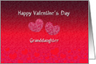 Granddaughter Happy Valentine’s Day - Hearts card