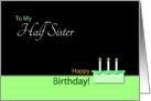 Happy BirthdayHalf Sister- Cake and Candles card