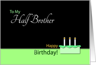 Happy Birthday Half Brother - Cake and Candles card