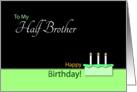 Happy BirthdayHalf Brother- Cake and Candles card