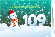 109th Birthday on Christmas - Snowman and Snow card