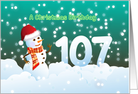 107th Birthday on Christmas - Snowman and Snow card