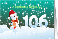 106th Birthday on Christmas - Snowman and Snow card