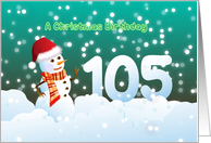 105th Birthday on Christmas - Snowman and Snow card