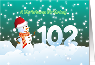 102nd Birthday on Christmas - Snowman and Snow card