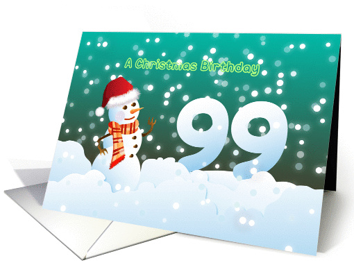 99th Birthday on Christmas - Snowman and Snow card (894465)