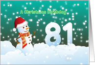 81st Birthday on Christmas - Snowman and Snow card