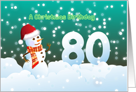 80th Birthday on Christmas - Snowman and Snow card