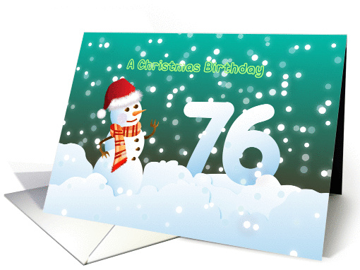 76th Birthday on Christmas - Snowman and Snow card (894487)