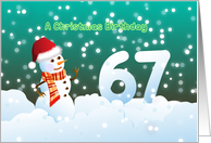 67th Birthday on Christmas - Snowman and Snow card