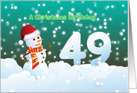 49th Birthday on Christmas - Snowman and Snow card