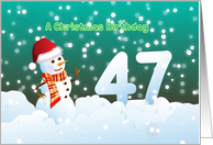 47th Birthday on Christmas - Snowman and Snow card