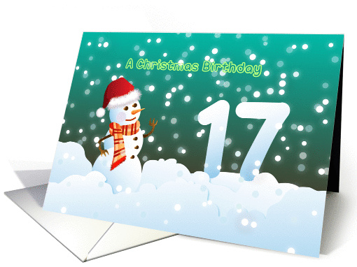 17th Birthday on Christmas - Snowman and Snow card (894868)