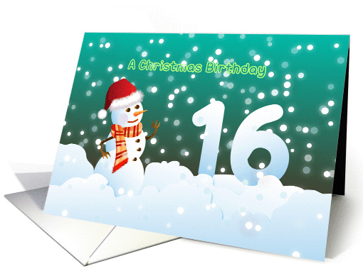 16th Birthday on Christmas - Snowman and Snow card (894871)