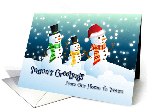 Season's Greeting From Our Home To Yours - Snowmen and Snow card