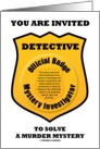 You Are Invited To Solve A Murder Mystery Yellow Detective Badge card