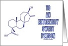 To An Extremely Sweet Person (Steviol Chemical Molecule) card