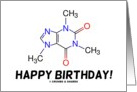 Happy Birthday! (Caffeine Molecule Chemistry Science) card