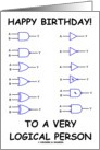 Happy Birthday! To A Very Logical Person (Logic Gates Digital) card