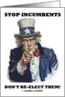 Stop Incumbents Don’t Re-Elect Them! (Uncle Sam Pointing Finger) card