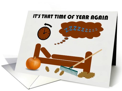 It's That Time Of Year Again Fall Daylight Saving Time card (1785990)