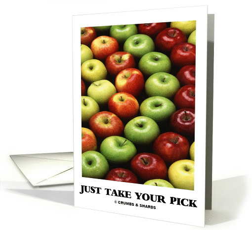Just Take Your Pick (Different Types Of Apples Get Well Health) card