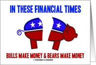 In These Financial Times Bulls Make Money & Bears Make Money card