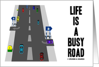 Life Is A Busy Road (Two Way Highway Road) card