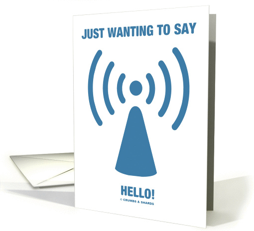 Just Wanting To Say Hello! (WiFi Wireless Access Point Sign) card