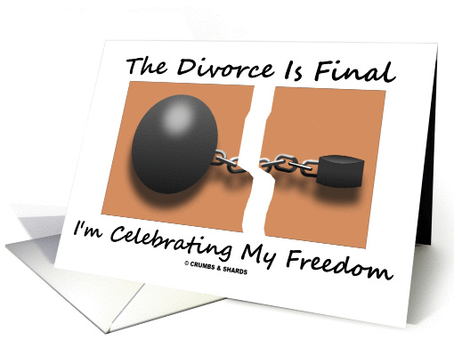 The Divorce Is Final (Ball Chain Broken) I'm Celebrating... (861680)