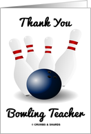 Thank You Bowling Teacher (Bowling Ball With Four Tenpins / Pins) card