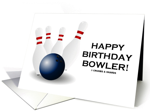 Happy Birthday Bowler! (Bowling Ball Four Tenpins / Pins) card