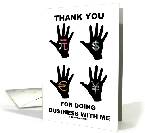 Thank You For Doing Business With Me (International Money Hands) card