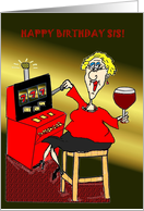 HAPPY BIRTHDAY SIS SLOT MACHINE CARD