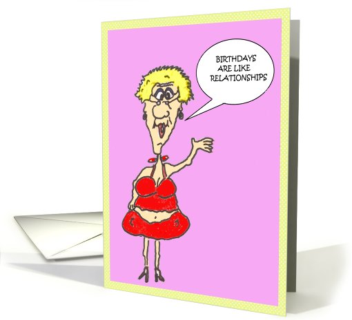 Birthdays Are Like Relationships card (681522)