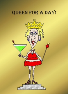 QUEEN FOR A DAY...